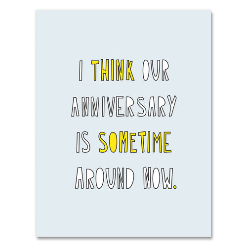Think Anniversary Is Sometime Around Now