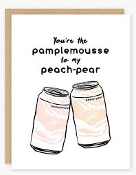 You're the Pamplemousse to my Peach-Pear